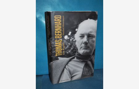 Thomas Bernhard : eine Biografie.