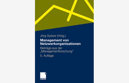 Management von Netzwerkorganisationen  - Beiträge aus der Managementforschung