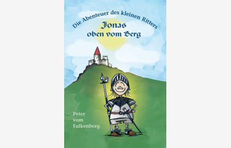 Die Abenteuer des kleinen Ritters Jonas oben vom Berg