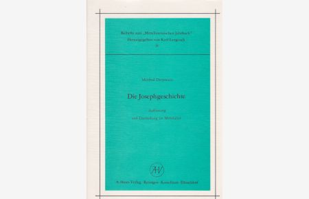Die Josephgeschichte.   - Auffassung u. Darst. im Mittelalter - Mittellateinisches Jahrbuch / Beihefte zum Mittellateinischen Jahrbuch ; 13.