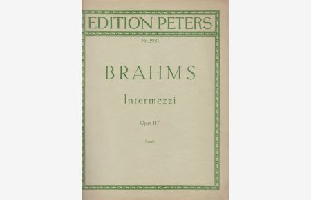 Brahms: Intermezzi für Klavier zu 2 Händen Opus 117 ( Sauer ) .   - Nr. 3931 - Herausgegeben von Emil von Sauer.