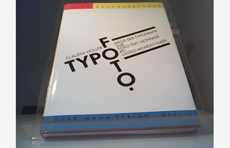 Typofoto : Wege der Typografie zur Foto-Text-Montage bei Laszlo Moholy-Nagy.   - Claudia Müller / Neue Bauhausbücher