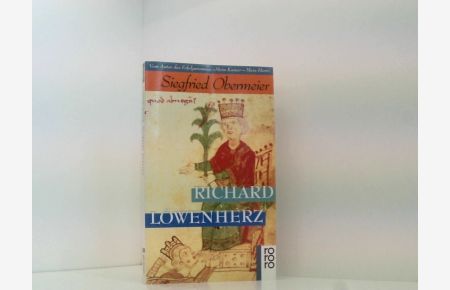 Richard Löwenherz: König - Ritter - Abenteurer. Biographie  - König - Ritter - Abenteurer ; Biographie