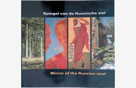 Spiegel van de Russische ziel: Iconen (1400-1750); Schilderijen en Tekeningen (1880-1945) uit het Staatshistorisch Museum Pskov = Mirror of the Russian soul