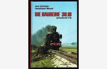 Die Baureihe 38. 10: Die preußische P8. -