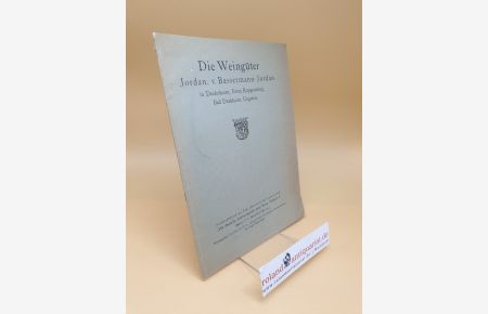Die Weingüter : Jordan, v. Bassermann-Jordan in Deidesheim, Forst, Ruppertsberg, Bad Dürkheim, Ungstein