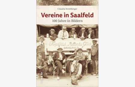 Vereine in Saalfeld  - 100 Jahre in Bildern