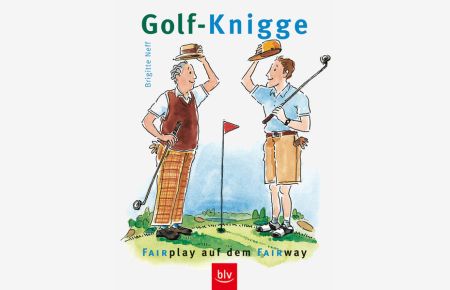 Golf-Knigge: Fairplay auf dem Fairway  - Fairplay auf dem Fairway