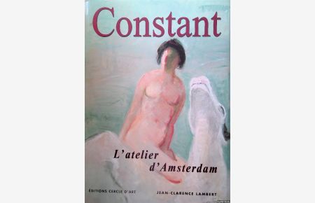 Constant: l'atelier d'Amsterdam