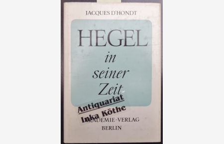Hegel in seiner Zeit : Berlin, 1818 - 1831 -  - Ins Deutsche übertragen von Joachim Wilke - Wissenschaftliche Bearbeitung: Werner Bahnet u. Manfred Buhr -
