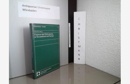 Chancen des Föderalismus in Deutschland und Europa.   - Deutsches Institut für Föderalismusforschung e.V. Hannover. Tilman Evers (Hrsg.) / Föderalismus-Studien ; Bd. 2
