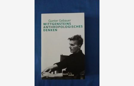 Wittgensteins anthropologisches Denken.   - Beck'sche Reihe ; 1886.