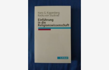 Einführung in die Religionswissenschaft : Gegenstände und Begriffe.   - Hans G. Kippenberg ; Kocku von Stuckrad / C. H. Beck Studium