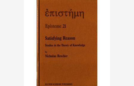 Satisfying Reason  - Studies in the Theory of Knowledge