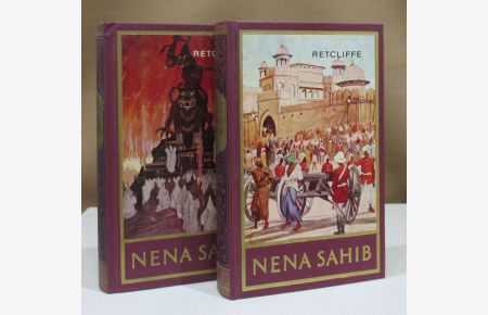 Nena Sahib. Erste Band: Volk in Folter. Zweiter Band: Indien in Flammen. 2 Bände.