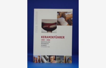 Keramikführer 2005-2006. Deutschland - Österreich - Schweiz und benachbarte Länder