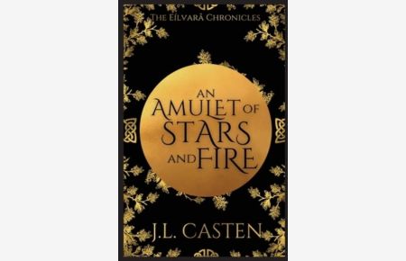 An Amulet of Stars and Fire (The Eilvara Chronicles, Band 1)