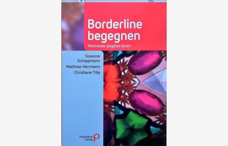 Borderline begegnen  - Miteinander umgehen lernen