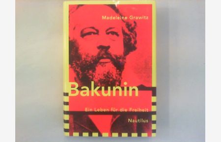 Bakunin.   - Ein Leben für die Freiheit.