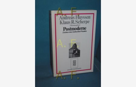 Postmoderne : Zeichen e. kulturellen Wandels.   - Andreas Huyssen , Klaus R. Scherpe (Hg.) / Rowohlts Enzyklopädie 427