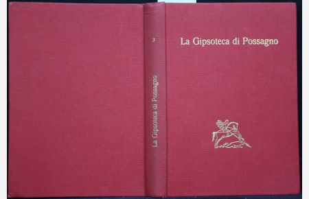 La Gipsoteca di Possagno. Sculture e dipinti di Antonio Canova.   - (= Cataloghi di raccolte d'arte, Band 3).