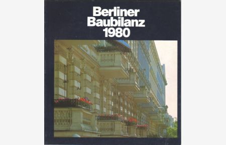 Berliner Baubilanz 1982  - hrsg. vom Senator für Bau- u. Wohnungswesen