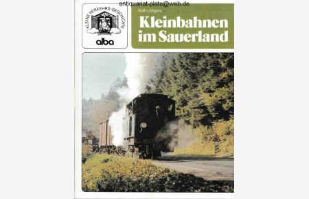 Kleinbahnen im Sauerland.   - Kleine Verkehrsgeschichte.