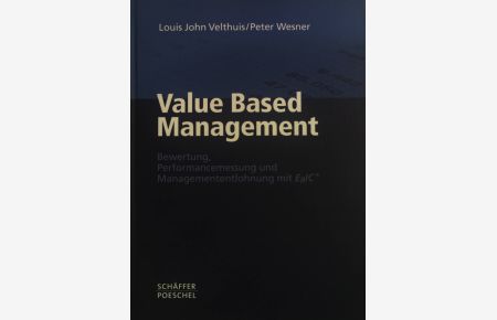 Value based management : Bewertung, Performancemessung und Managemententlohnung mit ERIC.
