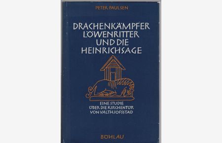 Drachenkämpfer, Löwenritter und die Heinrichsage : Eine Studie über d. Kirchentür von Valthjofsstad auf Island.