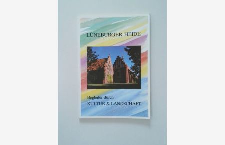 Lüneburger Heide  - Begleiter durch Kultur & Landschaft