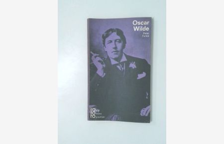 Oscar Wilde in Selbstzeugnissen und Bilddokumenten  - Dargestellt.