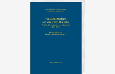 Von Lindenblättern und verderbten Dialekten  - Neue Studien zu Georg von der Gabelentz (1840–1893)