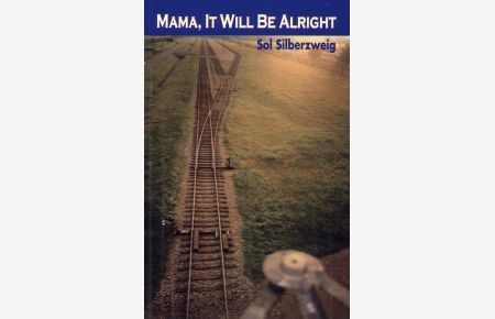 Mama, It Will Be Alright: A Story of Survival  - a story of survival