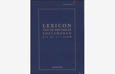 Lexique des orf vres bruxellois du XVIIe si cle / Lexicon van de Brusselse edelsmeden uit de 17de eeuw