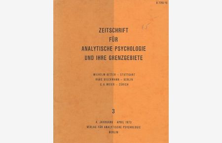 Zeitschrift für Analytische Psychologie und ihre Grenzgebiete.   - 4. Jahrgang. Heft 3. April 1973.