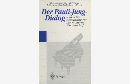 Der Pauli-Jung-Dialog und seine Bedeutung für die moderne Wissenschaft  - hrsg. von H. Atmanspacher ...
