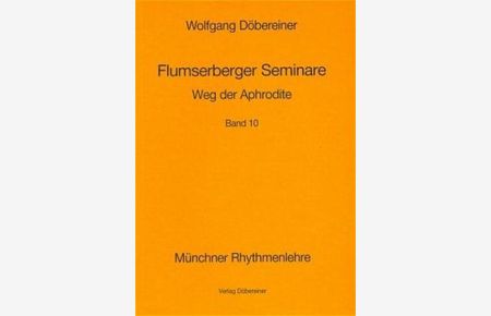 Flumserberger Seminare, Bd. 10, Weg der Aphrodite: Münchner Rhythmenlehre - Flumserberger Seminare, Band 10  - Münchner Rhythmenlehre - Flumserberger Seminare, Band 10