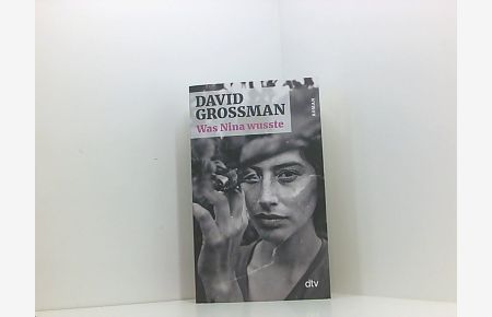 Was Nina wusste: Roman  - David Grossman ; aus dem Hebräischen von Anne Birkenhauer