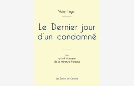 Le Dernier jour d`un condamné de Victor Hugo (édition grand format)
