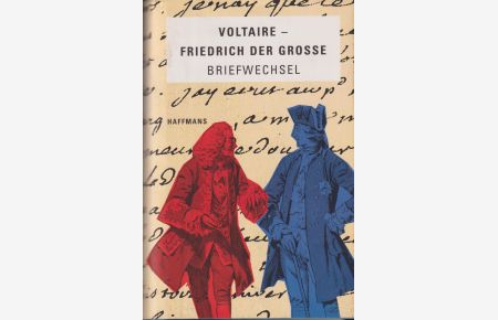 Voltaire - Friedrich der Große  - Aus dem Briefwechsel