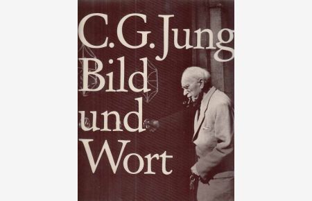C. G. Jung, Bild und Wort : eine Biographie. (Ausstellung).   - Von Aniela Jaffé.