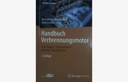 Handbuch Verbrennungsmotor : Grundlagen, Komponenten, Systeme, Perspektiven.   - ATZ-MTZ-Fachbuch