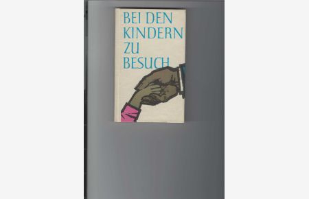 Bei den Kindern zu Besuch.   - Erzählungen aus dem Leben Wilhelm Piecks. Robinsons Billige Bücher Band 46. Mit 36 Abbildungen.