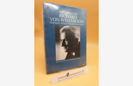 Richard von Weizsäcker : Porträt einer Präsidentschaft  - Jupp Darchinger. Hrsg. von Friedbert Pflüger