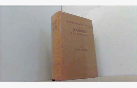 Inventario artístico de Logrono y su provincia. Tomo I (Abalo-Cellorigo).