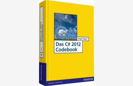 Das C# 2012 Codebook (Pearson Studium - Scientific Tools)  - Jürgen Bayer