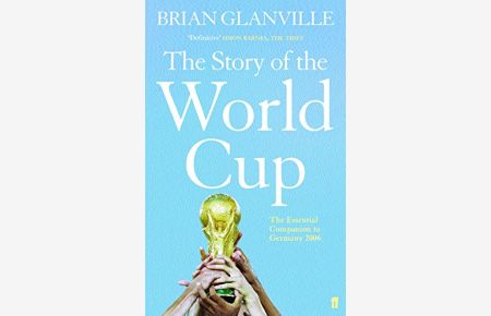 The Story of the World Cup: The Essential Companion to Germany 2006