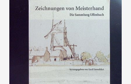 Zeichnungen von Meisterhand: Die Sammlung Uffenbach aus der Kunstsammlung der Universität Göttingen.