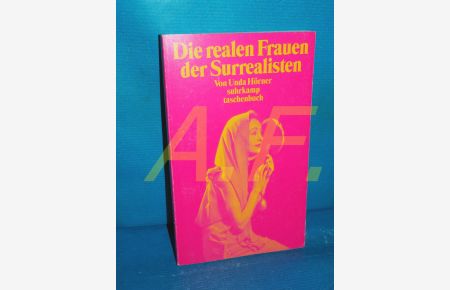 Die realen Frauen der Surrealisten : Simone Breton, Gala Eluard, Elsa Triolet.   - Suhrkamp Taschenbuch  2816