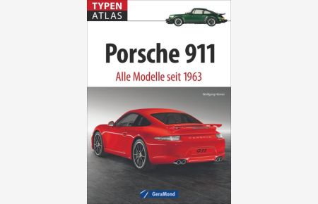 Typenatlas Porsche 911  - Alle Modelle seit 1963
